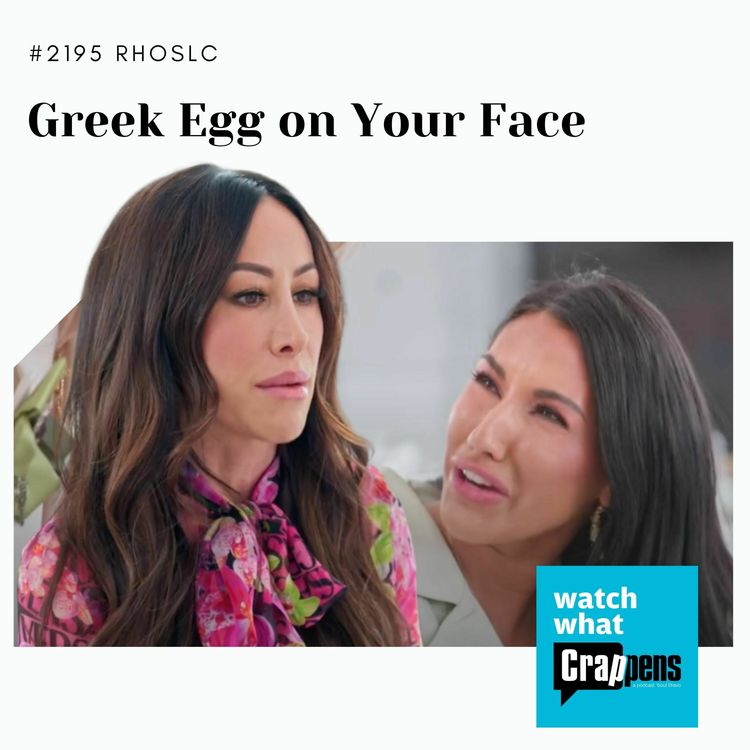 cover art for #2195 RHOSLC Greek Egg on Your Face