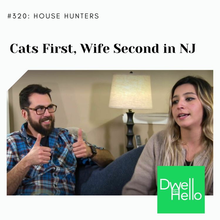 cover art for Dwell Hello #321: Cats First, Wife Second in NJ