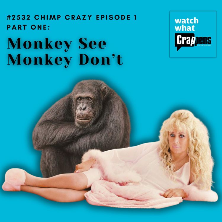 cover art for #2532 Chimp Crazy 1 Part One: Monkey See Monkey Don’t