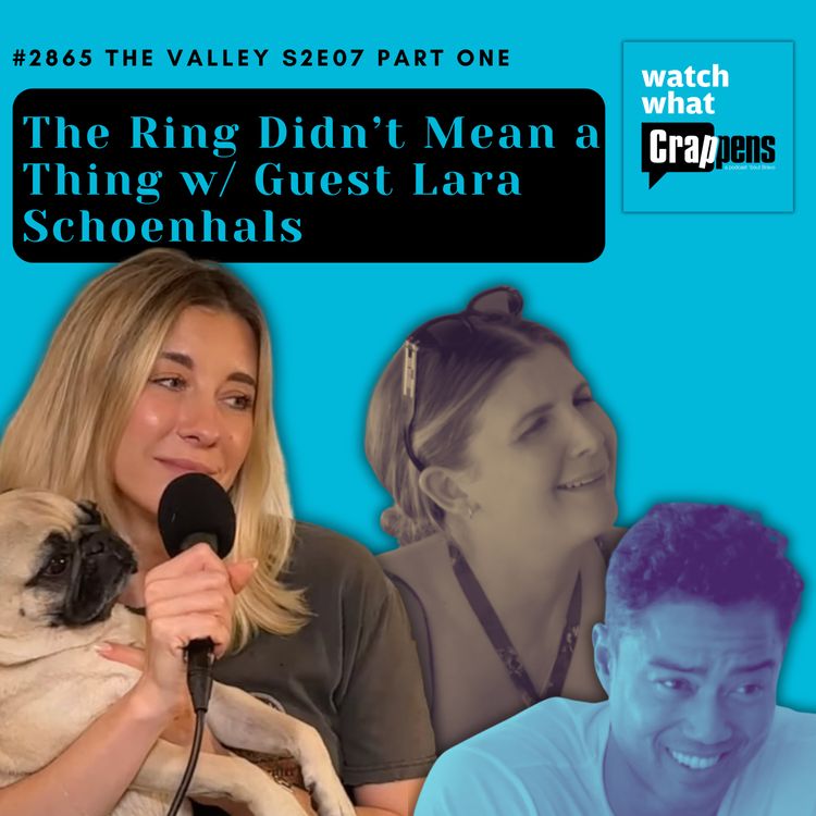 cover art for #2865 The Valley S2E07 Part One The Ring Didn’t Mean a Thing w Guest Lara Schoenhals