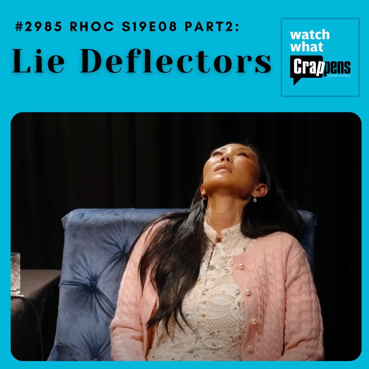 cover art for #2985 RHOC S19E08 Part 2: Lie Deflectors