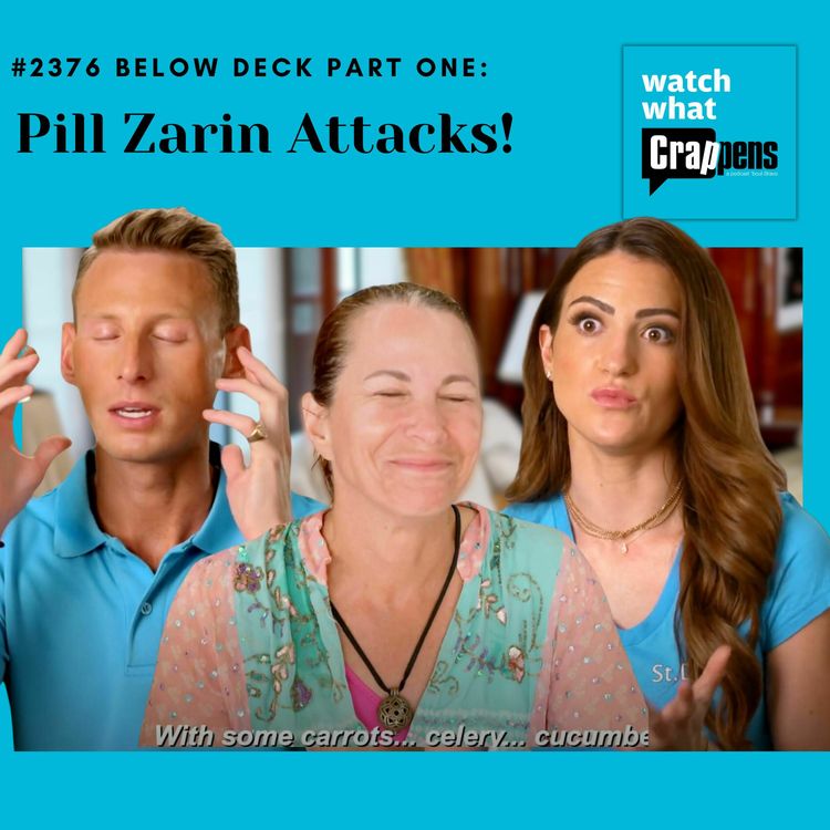 cover art for #2376 Below Deck Part One: Pill Zarin Attacks!