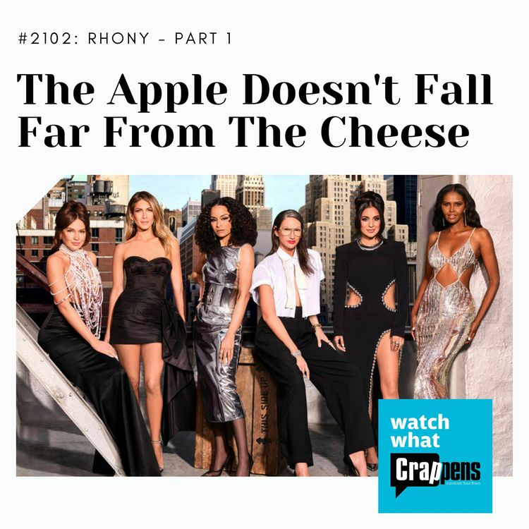 cover art for RHONY, Part 1: The Apple Doesn't Fall Far From The Cheese