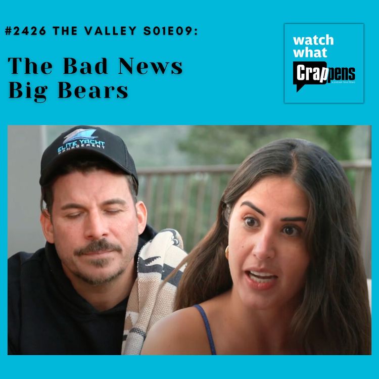 cover art for #2426  The Valley S01E09: The Bad News Big Bears