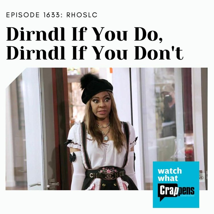 cover art for RHOSLC: Dirndl If You Do, Dirndl If You Don't