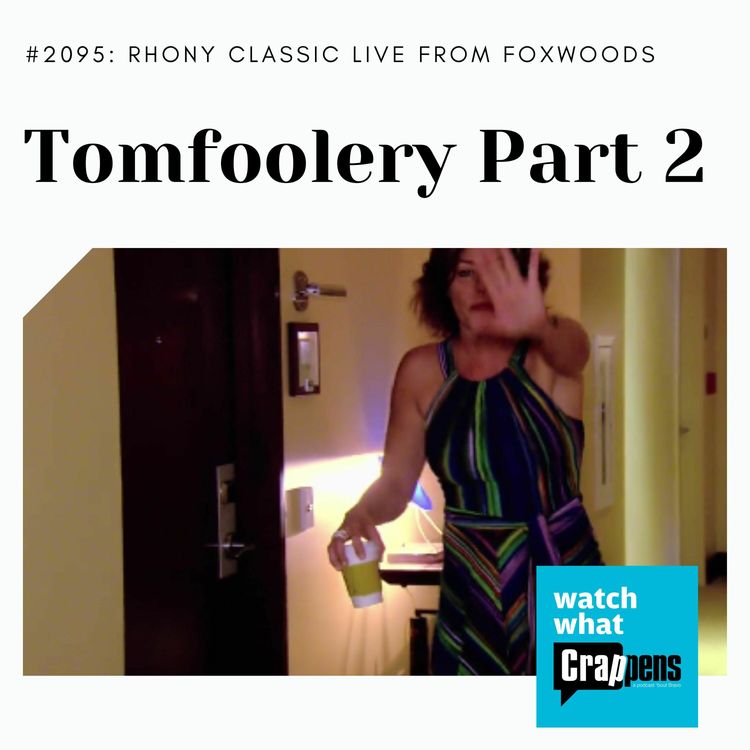 cover art for RHONY Classic Live From Foxwoods: Tomfoolery Part 2