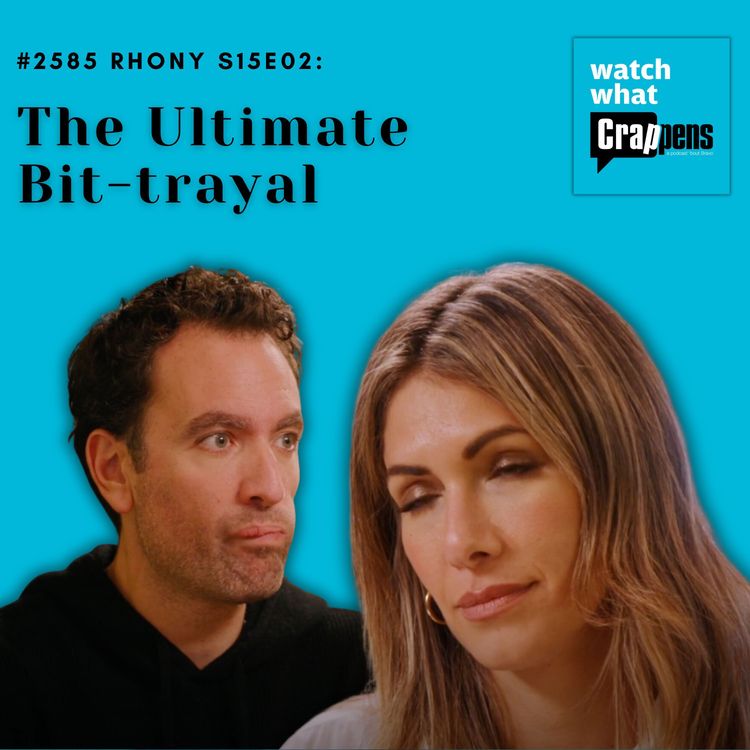 cover art for #2585  RHONY S15E02: The Ultimate Bit-trayal