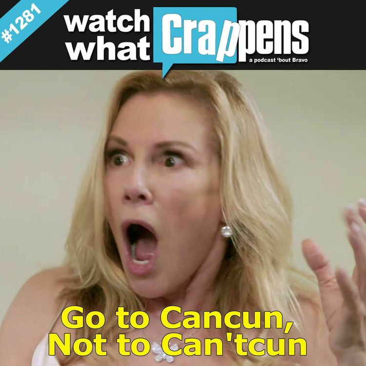 cover art for RHONY: Go to Cancun, Not to Can'tcun