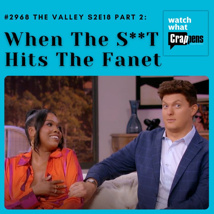cover art for #2968 The Valley S2E18 Part 2: When The S**T Hits The Fanet