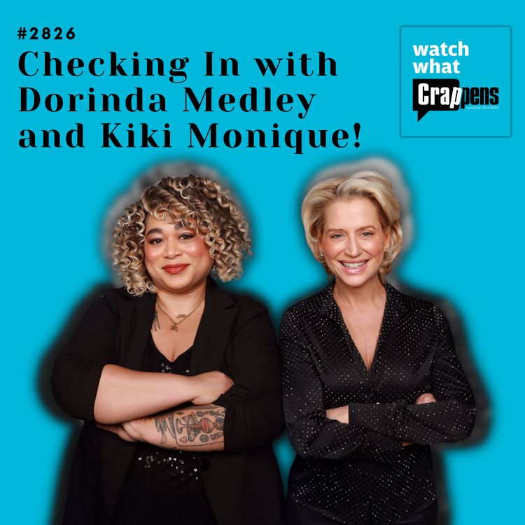 cover art for #2826 Checking In with Dorinda Medley and Kiki Monique!