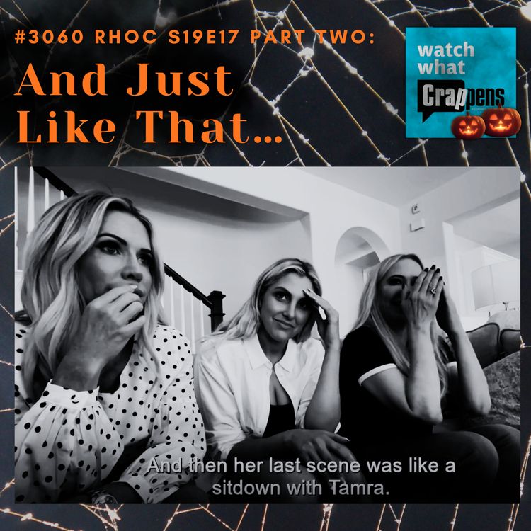 cover art for #3060 RHOC S19E17 Part Two: And Just Like That…