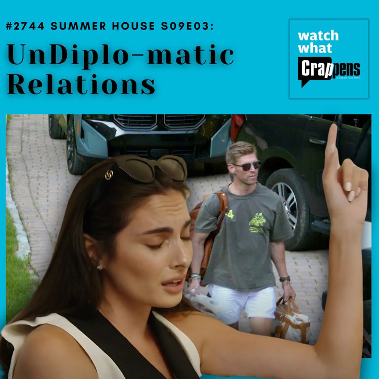 cover art for #2744 Summer House S09E03: UnDiplo-matic Relations