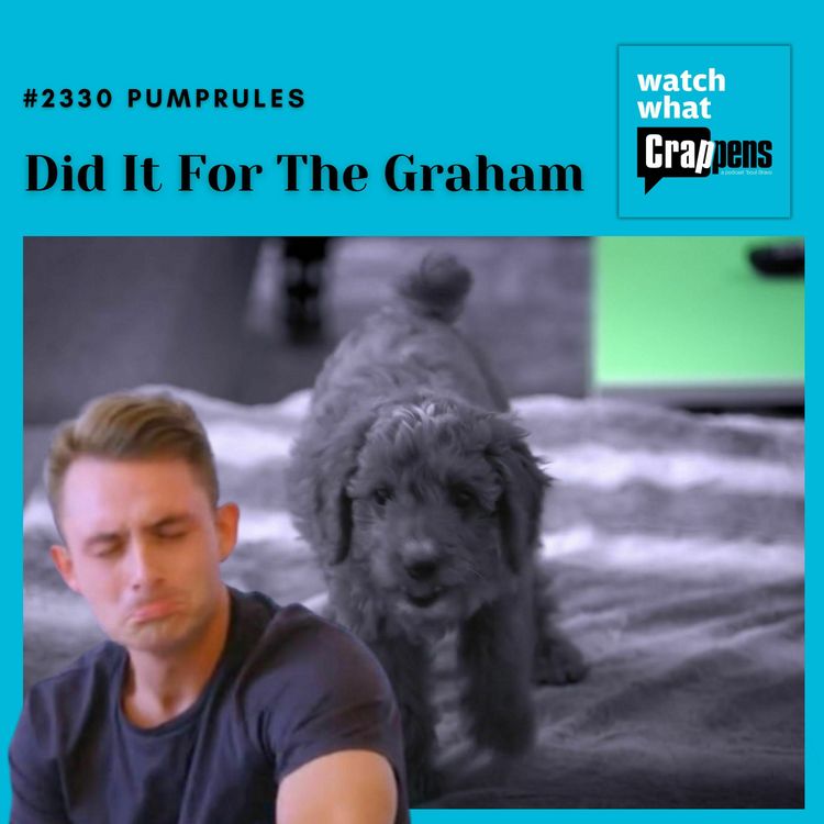 cover art for #2330 PumpRules, Part 1: Did It For The Graham