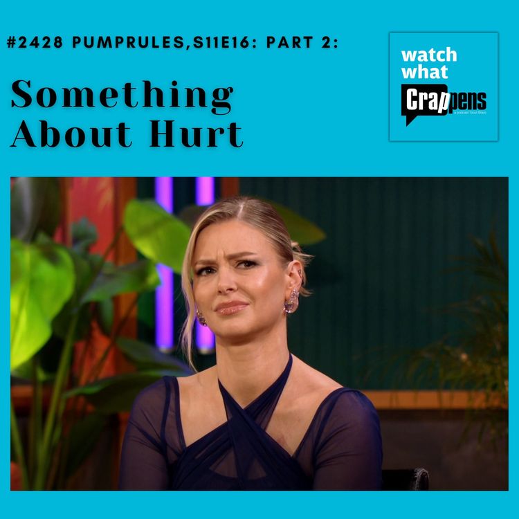 cover art for #2428 PumpRules S11E16 Part 2:  Something About Hurt