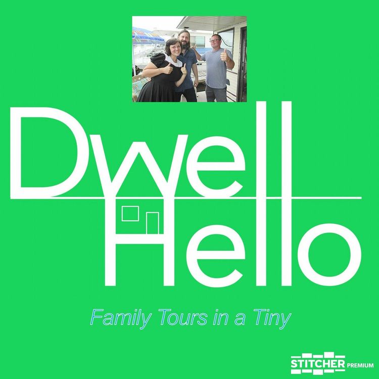 cover art for Dwell Hello 08 - Family Tours in a Tiny