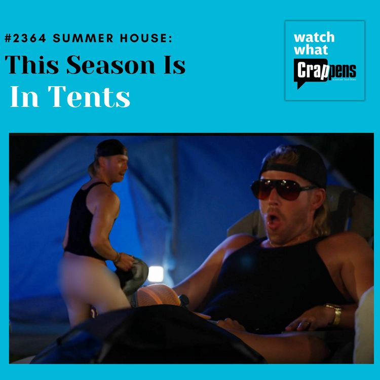 cover art for #2364 Summer House: This Season Is In Tents