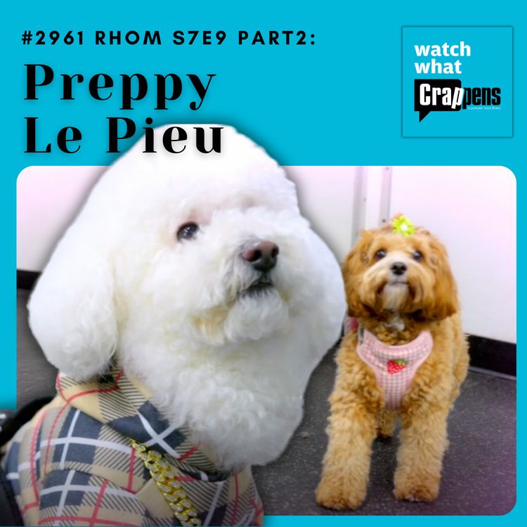 cover art for #2961 RHOM S7E9 Part 2: Preppy Le Pieu