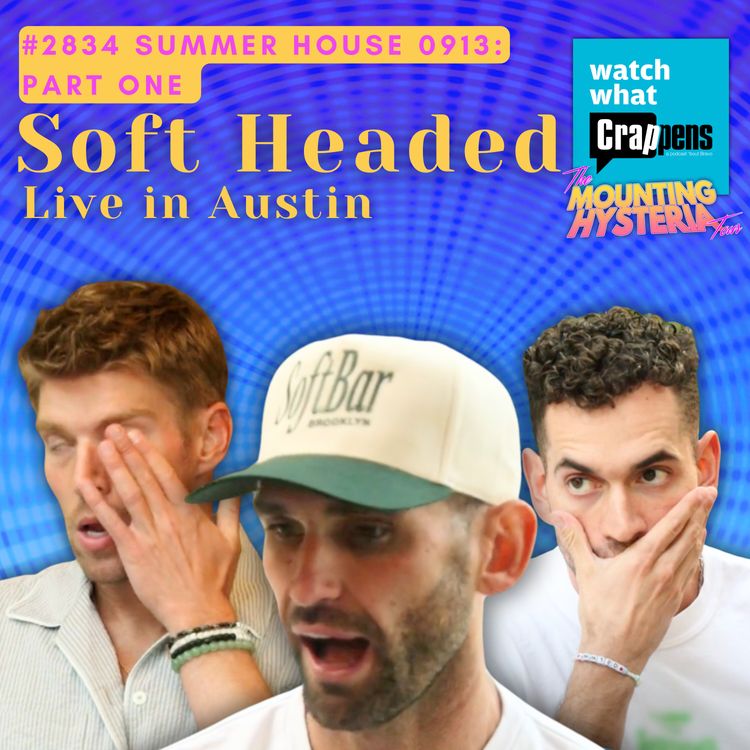 cover art for #2834 Summer House 0913 Part One: Soft Headed Live in Austin