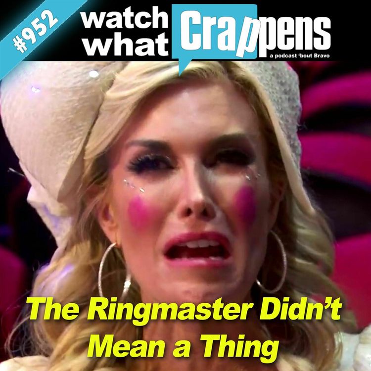 cover art for RHONY: The Ringmaster Didn't Mean a Thing