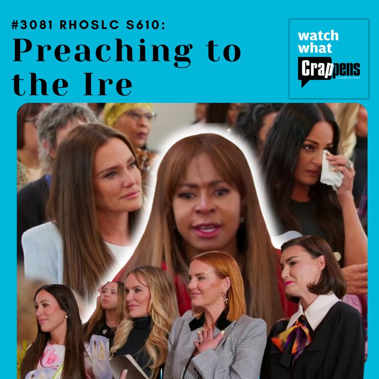 cover art for #3081 RHOSLC S610: Preaching to the Ire