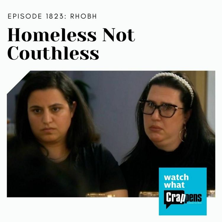 cover art for #1823 RHOBH: Homeless Not Couthless