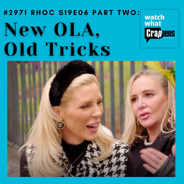cover art for #2971 RHOC S19E06 Part 2: New OLA, Old Tricks