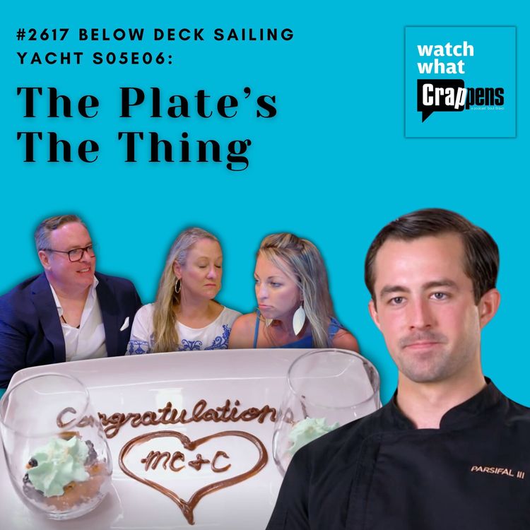 cover art for #2617  Below Deck Sailing Yacht S05E06: The Plate’s The Thing