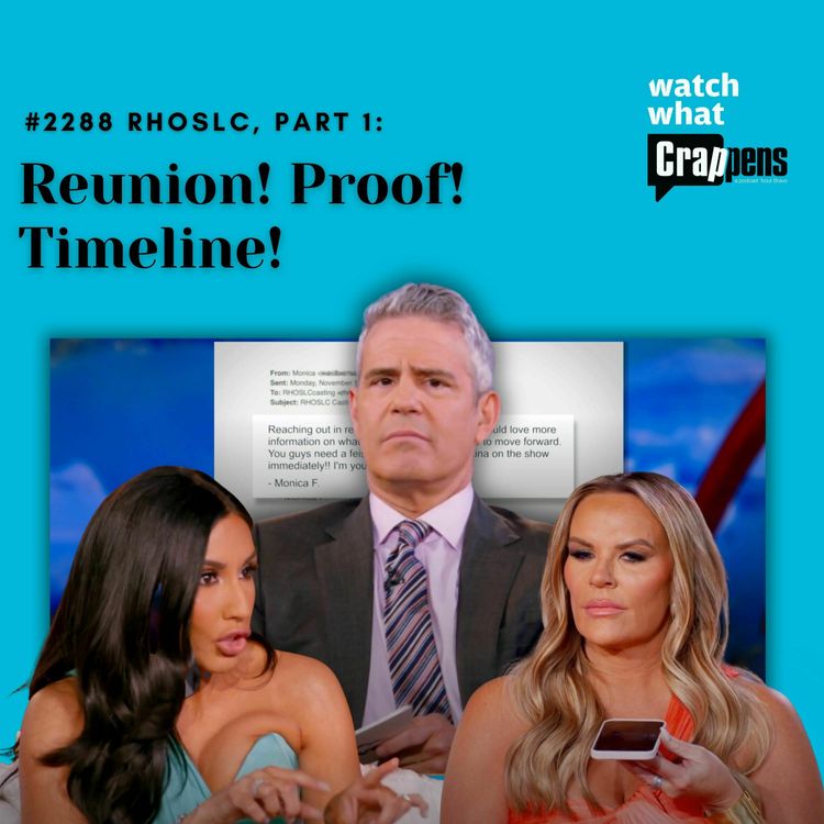 cover art for #2288 RHOSLC, Part 1: Reunion! Proof! Timeline!