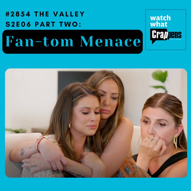 cover art for #2854 The Valley S2E06 Part Two: Fan-tom Menace
