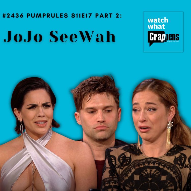 cover art for #2436 PumpRules S11E17 Part 2:   JoJo SeeWah