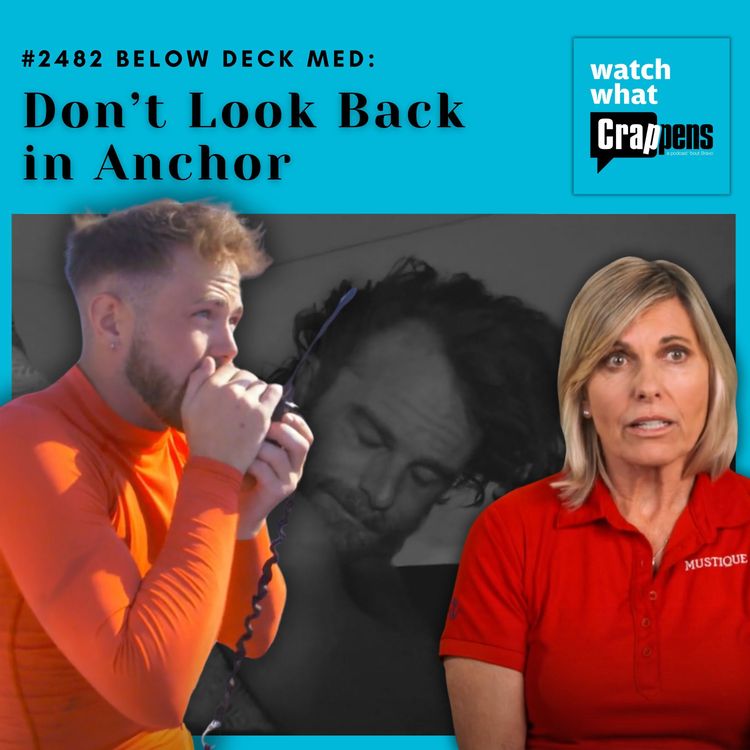 cover art for #2482 Below Deck Med (S09E06): Don’t Look Back in Anchor