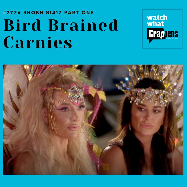 cover art for #2776  RHOBH S1417 Part One: Bird Brained Carnies