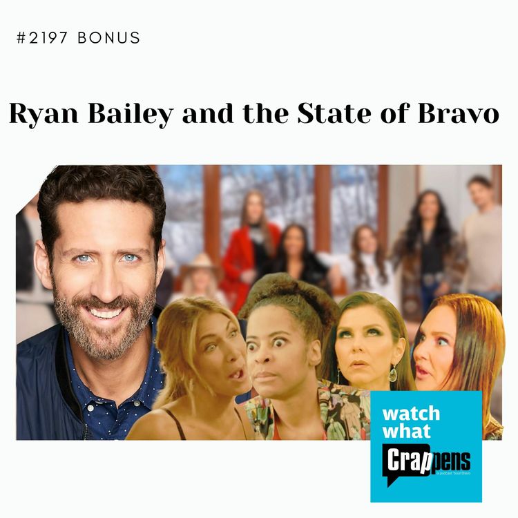 cover art for #2197 Bonus: Ryan Bailey and the State of Bravo
