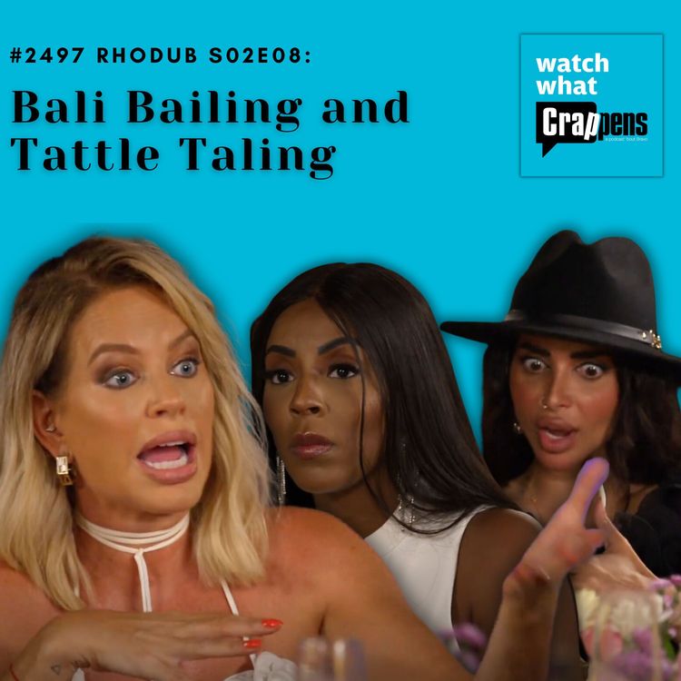 cover art for #2497 RHODub S02E08: Bali Bailing and Tattle Taling