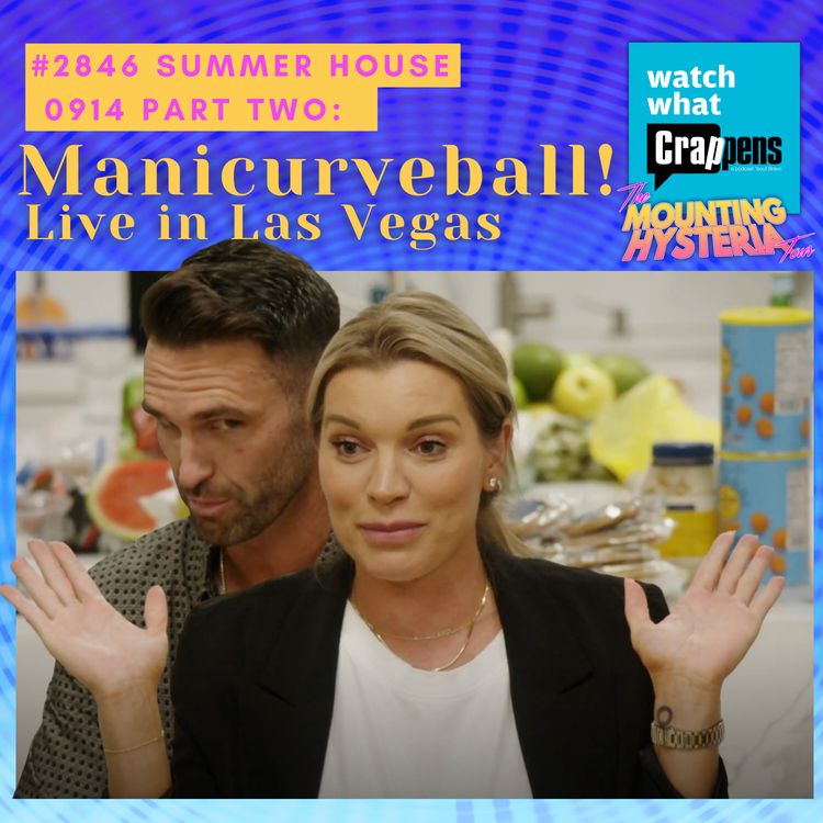 cover art for #2846  Summer House 0914 Part Two: Manicurveball!