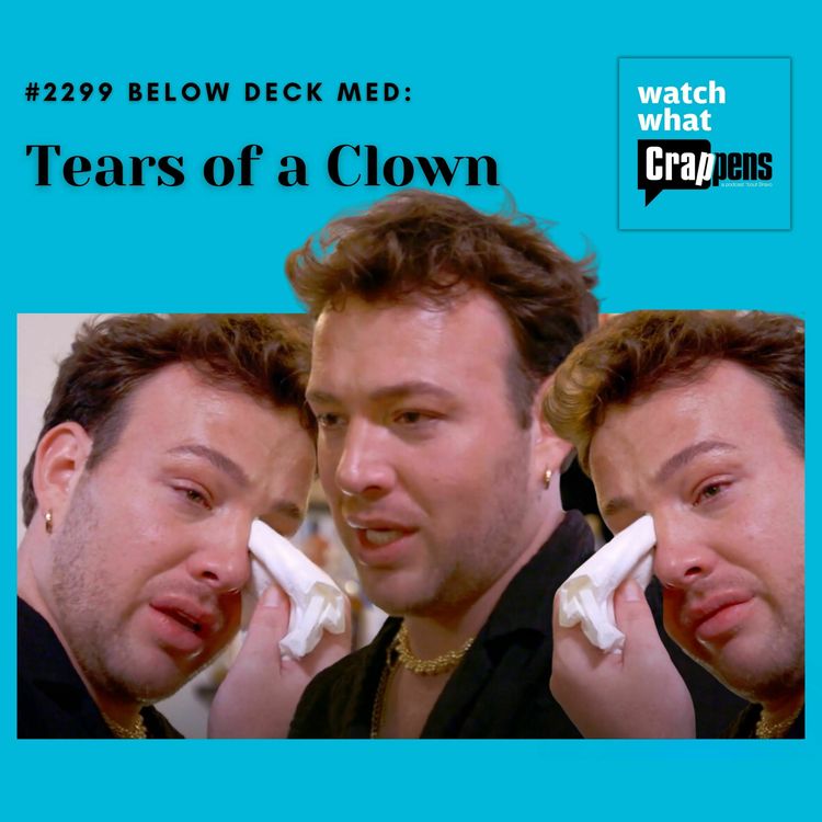 cover art for #2299 Below Deck Med: Tears of a Clown