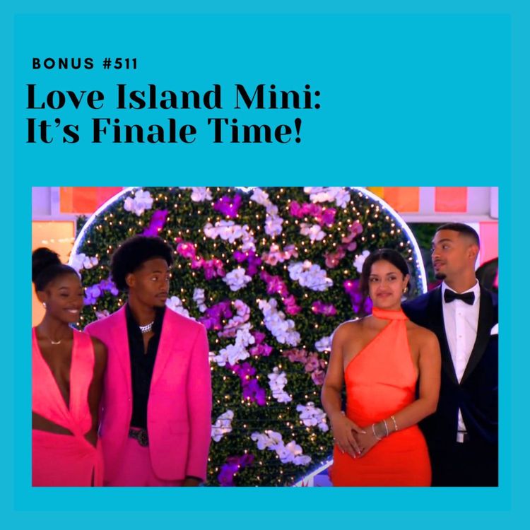 cover art for #2499 Love Island Mini: It’s Finale Time!