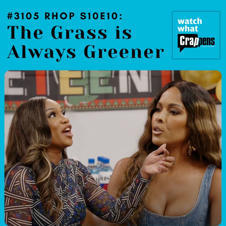 cover art for #3105  RHOP S10E10: The Grass is Always Greener