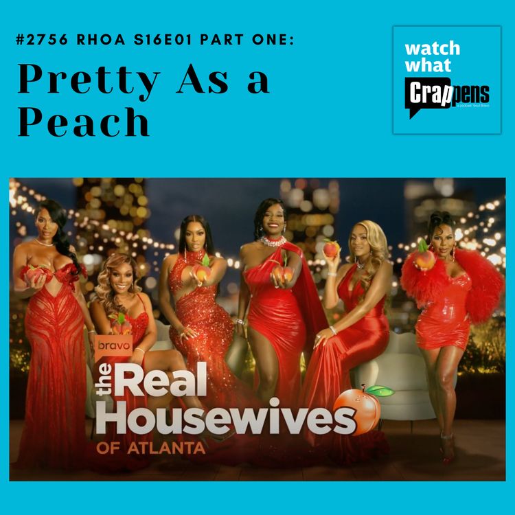 cover art for #2756 RHOA S16E01 Part One: Pretty As a Peach
