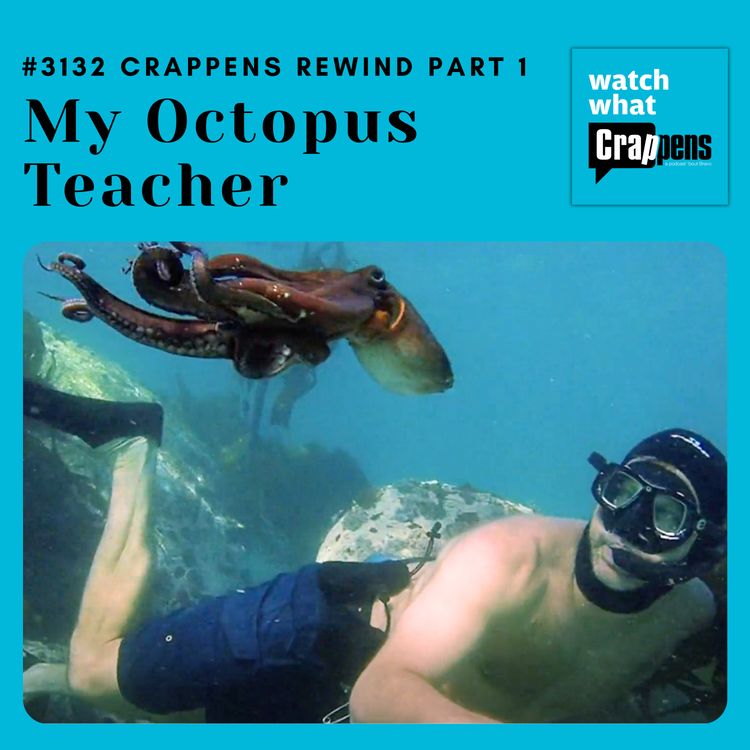 cover art for #3132 Crappens Rewind: My Octopus Teacher on Netflix (Part 1)