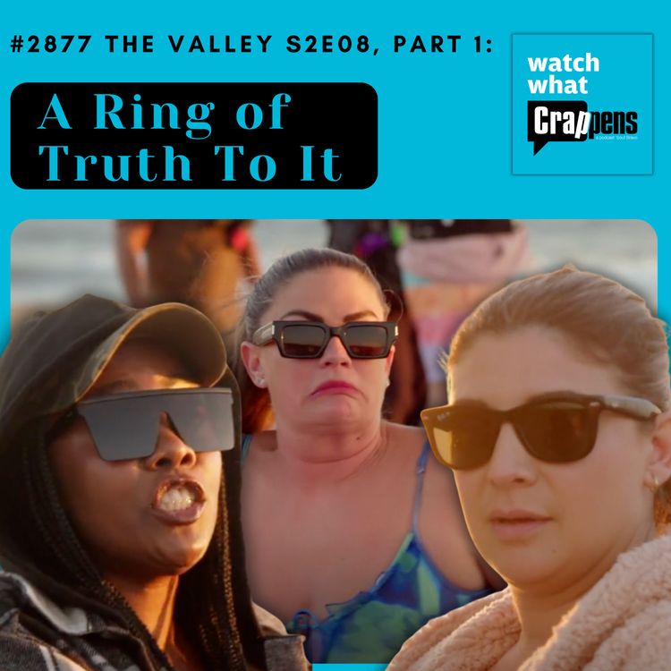 cover art for #2877 The Valley S2E08, Part 1: A Ring of Truth To It