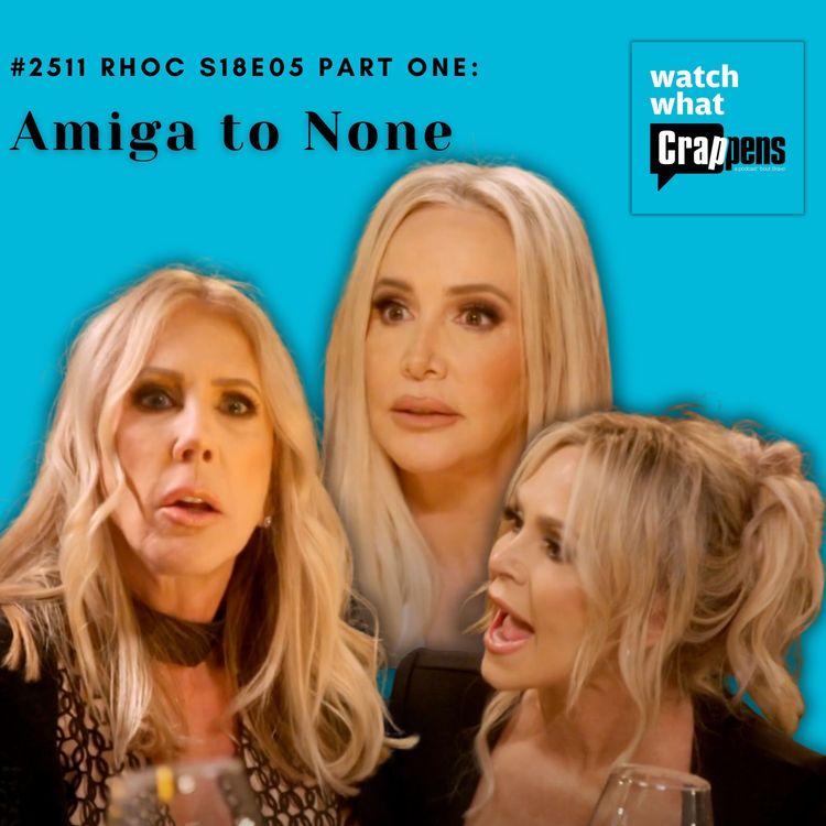 cover art for #2511 RHOC S18E05 Part One: Amiga to None