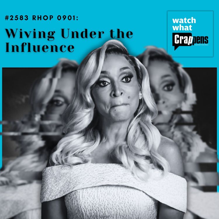 cover art for #2583 RHOP 0901: Wiving Under the Influence