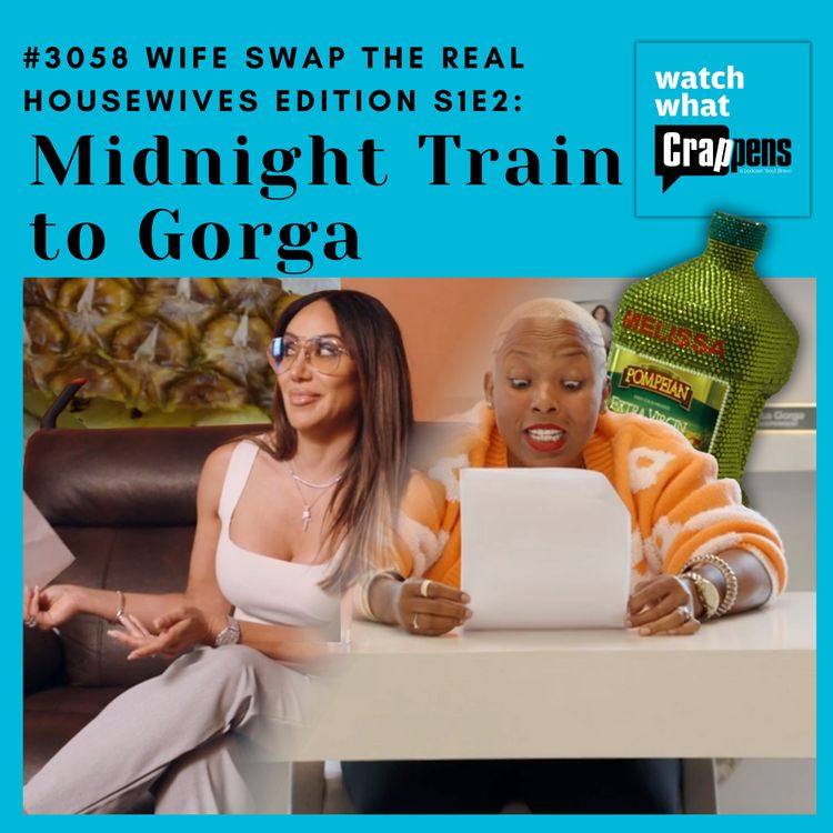 cover art for #3058 Wife Swap The Real Housewives Edition S1E2: Midnight Train to Gorga