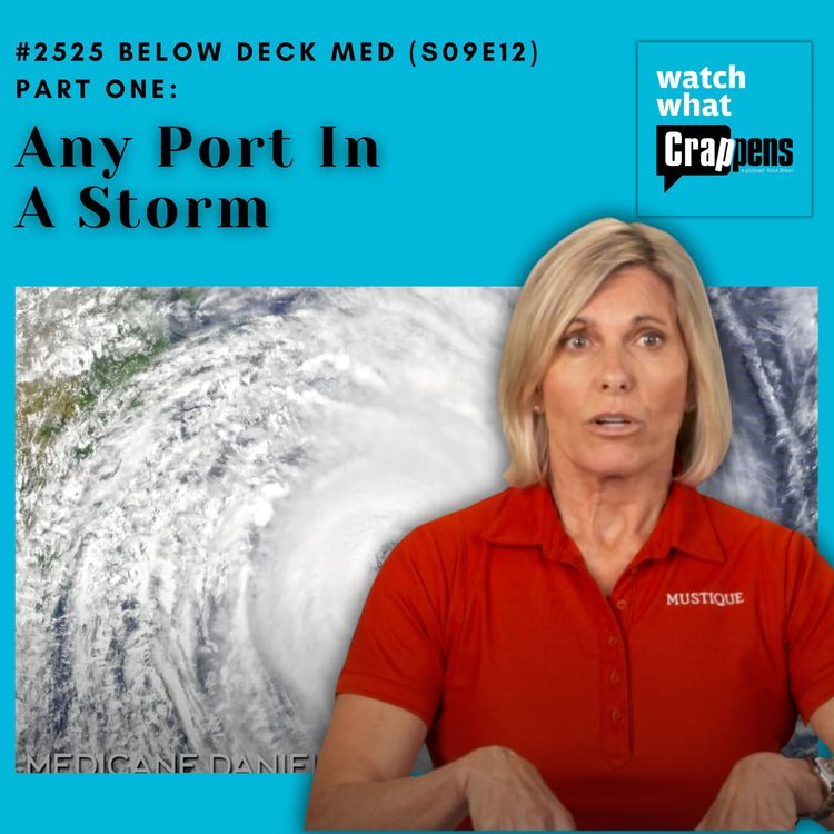 cover art for #2525  Below Deck Med (S09E12) Part One: Any Port In A Storm