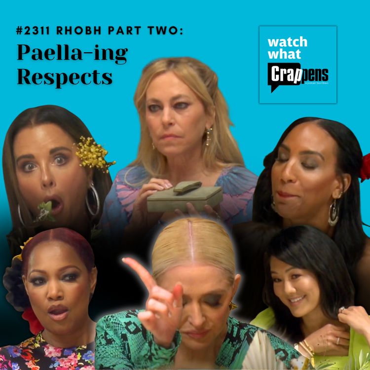 cover art for #2311 RHOBH  Part Two: Paella-ing Respects