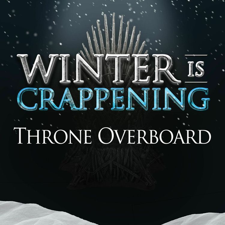 cover art for Winter Is Crappening: Throne Overboard
