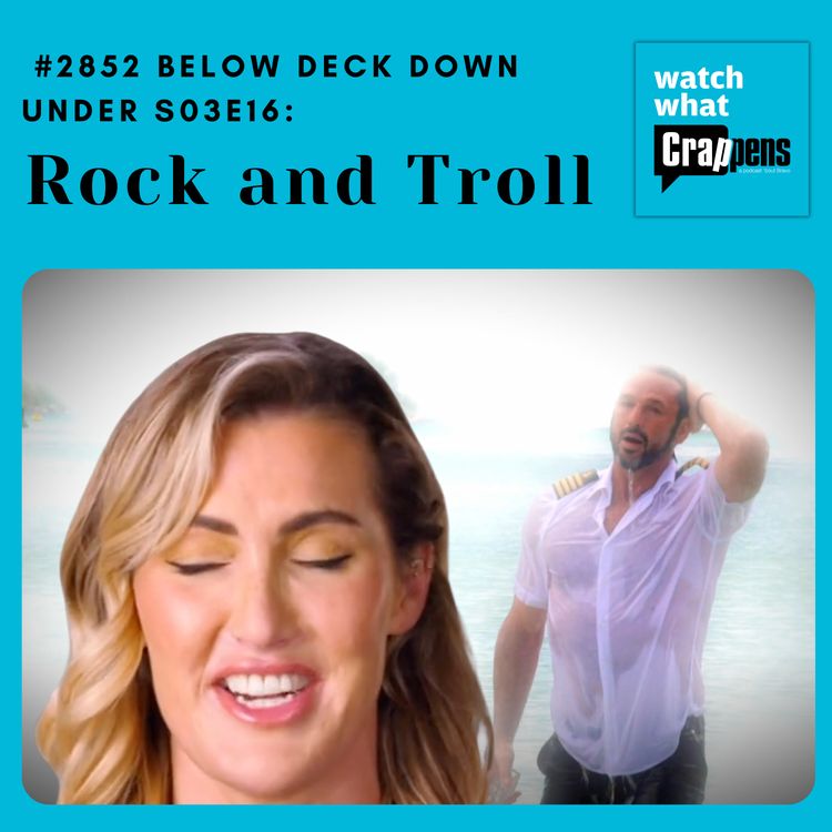 cover art for #2852 Below Deck Down Under S03E16: Rock and Troll