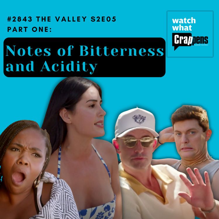 cover art for #2843 The Valley S2E05 Part One: Notes of Bitterness and Acidity