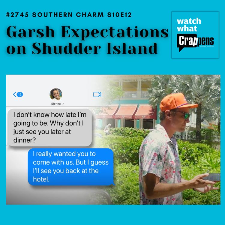 cover art for #2745 Southern Charm S10E12 Garsh Expectations on Shudder Island